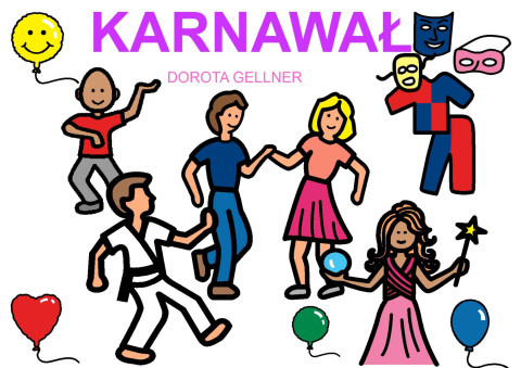 "KARNAWAŁ"- wiersz Doroty Gellner- link do pobrania w opisie