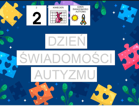 "ŚWIATOWY DZIEŃ ŚWIADOMOŚCI AUTYZMU" - PAKIET AAC, SYMBOLE PCS