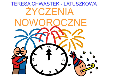 "ŻYCZENIA NOWOROCZNE" - wiersz Teresy Chwastek - Latuszkowej - link do pobrania w opisie